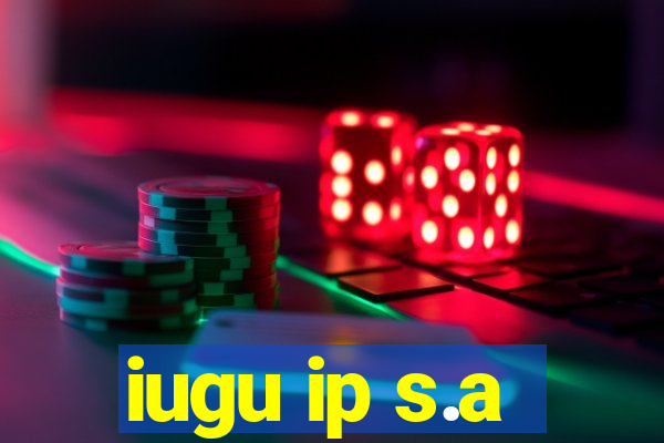 iugu ip s.a